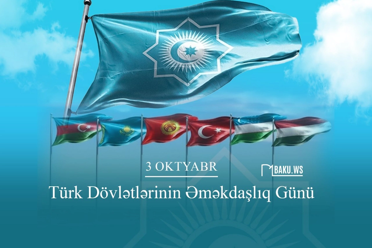 3 oktyabr Türk Dövlətlərinin Əməkdaşlıq Günüdür