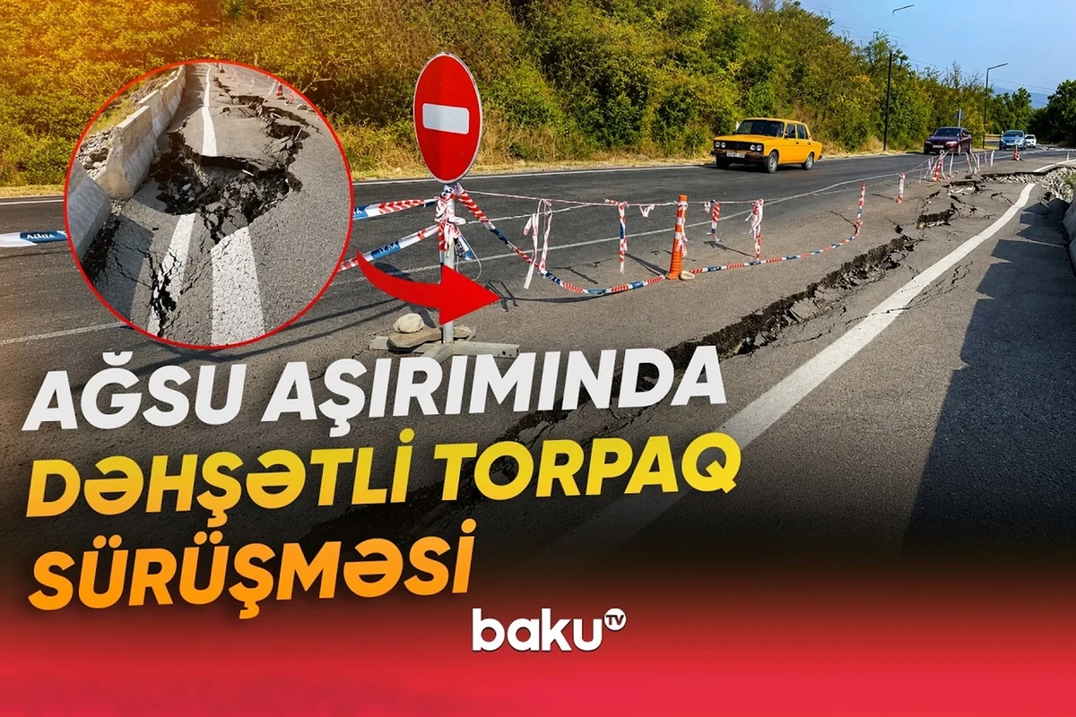 Ağsuda asfalt örtüyündə dərin çatlar və çökmələr əmələ gəlib