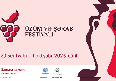 Şamaxıda Üzüm və Şərab Festivalı keçiriləcək