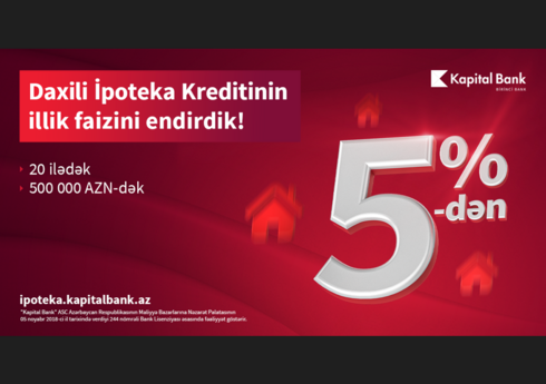 Arzuladığınız evi “Kapital Bank”la alın!