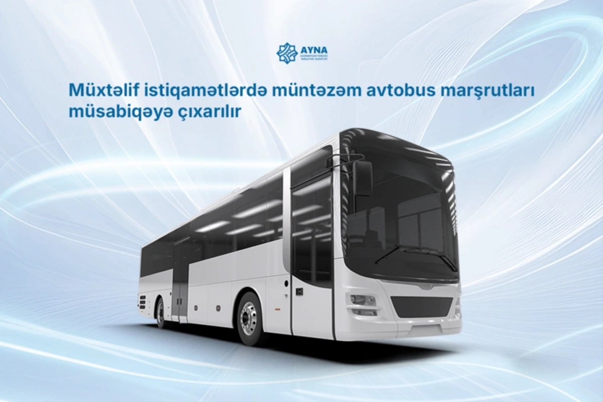 AYNA: Azərbaycanın müxtəlif istiqamətlərində müntəzəm avtobus marşrutları müsabiqəyə çıxarılır AYNA: Azərbaycanın müxtəlif istiqamətlərində müntəzəm avtobus marşrutları müsabiqəyə çıxarılır