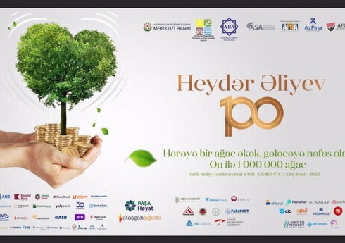 Azərbaycan maliyyəçiləri Heydər Əliyevin şərəfinə 1 milyon ağac əkəcək