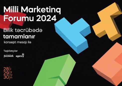 Azərbaycanda IX dəfə Milli Marketinq Forumu keçiriləcək!
