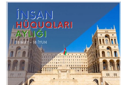 Azərbaycanda “İnsan Hüquqları Aylığı” elan olunub Azərbaycanda “İnsan Hüquqları Aylığı” elan olunub