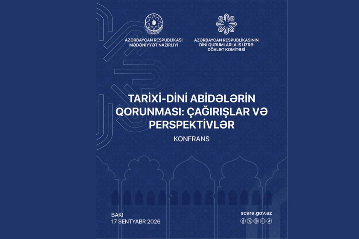Bakıda tarixi-dini abidələrin qorunması mövzusunda konfrans keçiriləcək