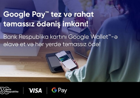 “Bank Respublika” “GooglePay” kontaktsız ödənişlərini istifadəyə verdi