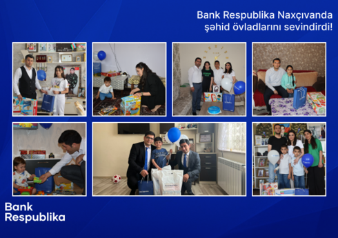 “Bank Respublika” Naxçıvanda şəhid övladlarına bayram sevinci yaşatdı! “Bank Respublika” Naxçıvanda şəhid övladlarına bayram sevinci yaşatdı!