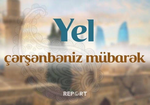 Bu gün Azərbaycanda Yel çərşənbəsi qeyd olunur