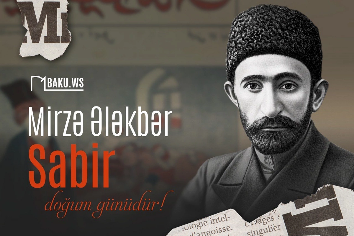 Bu gün böyük Azərbaycan şairi Mirzə Ələkbər Sabirin doğum günüdür