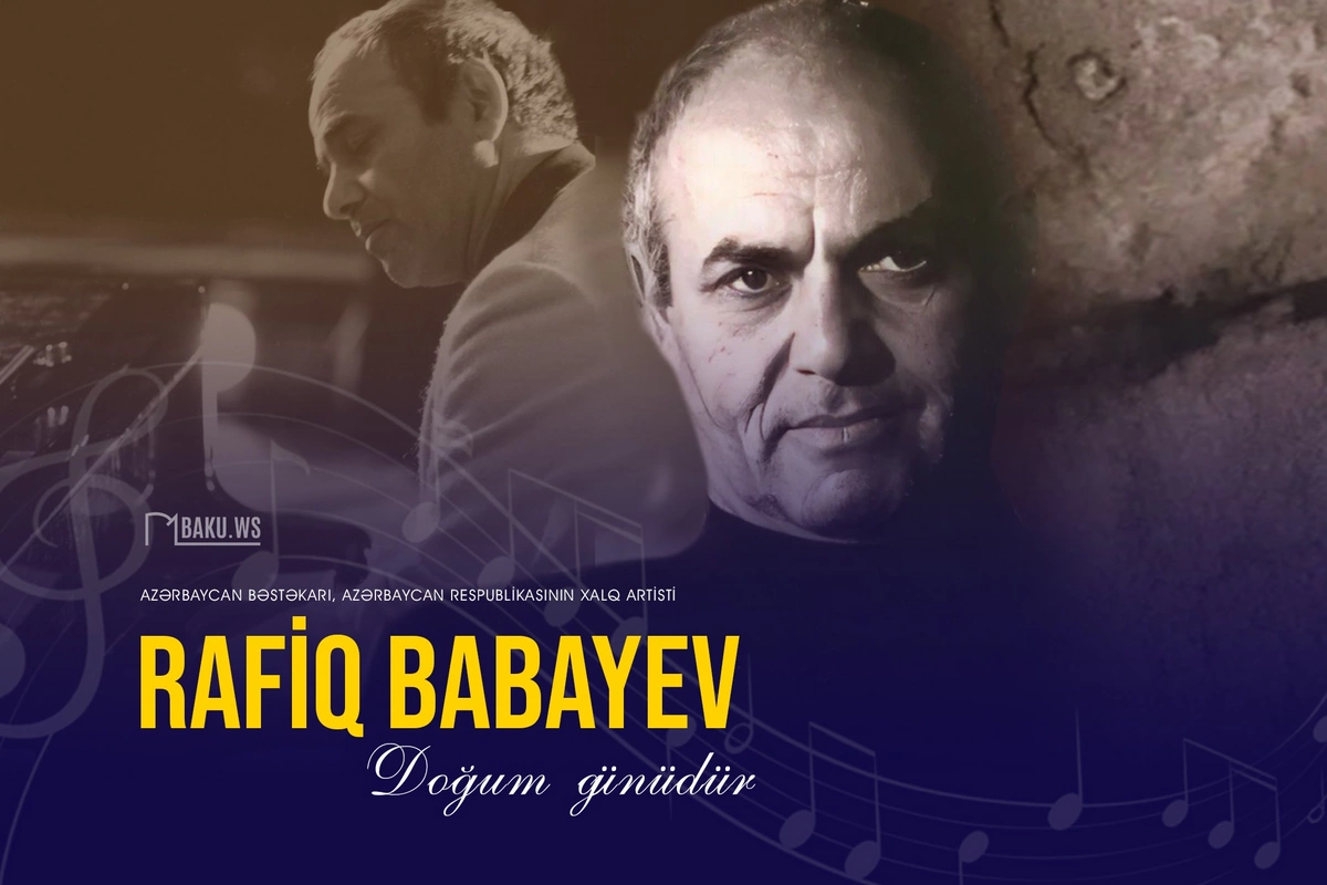 Bu gün Rafiq Babayevin doğum günüdür Bu gün Rafiq Babayevin doğum günüdür