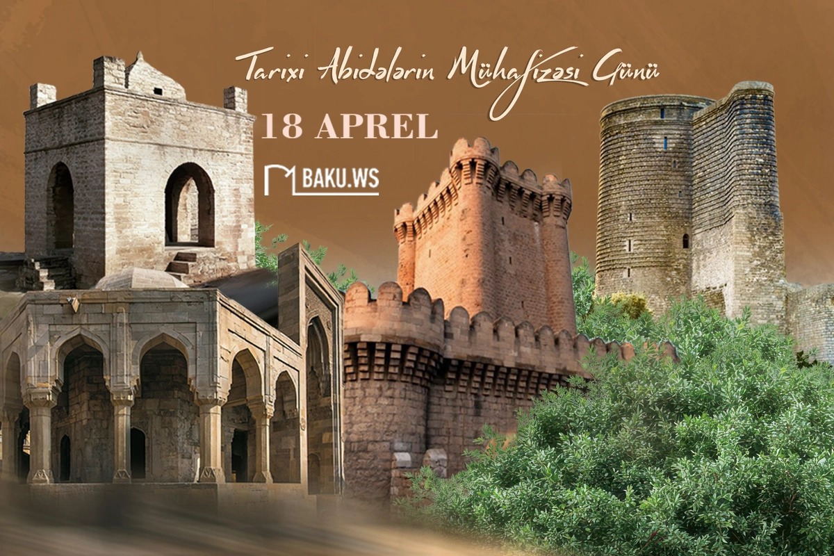 Bu gün Tarixi Abidələrin Mühafizəsi Günüdür