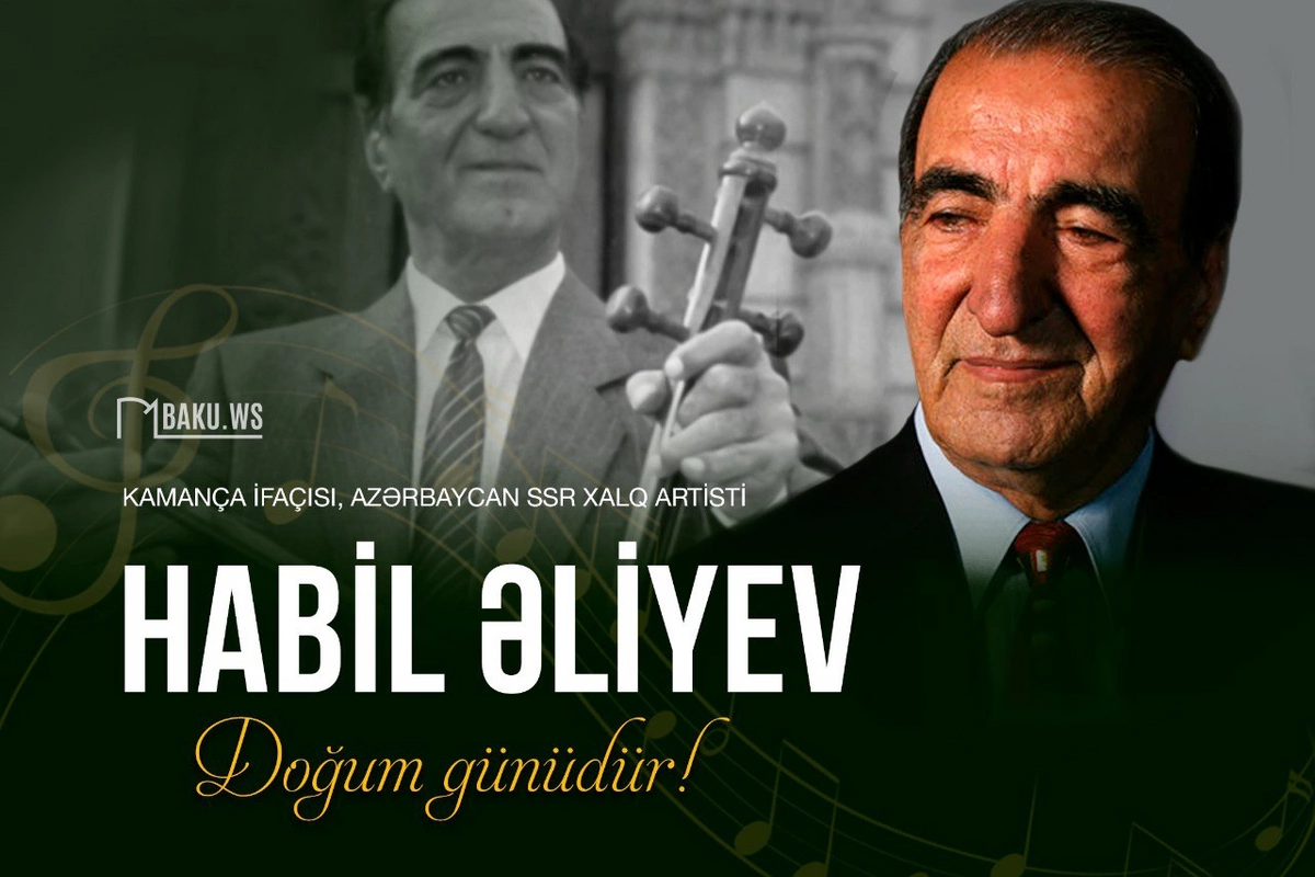 Bu gün Xalq artisti Habil Əliyevin doğum günüdür