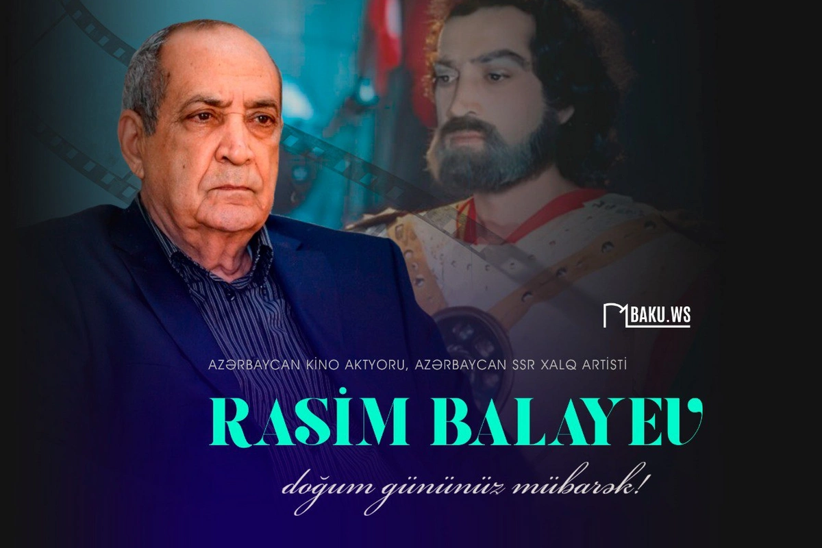 Bu gün Xalq artisti Rasim Balayevin 77 yaşı tamam olur