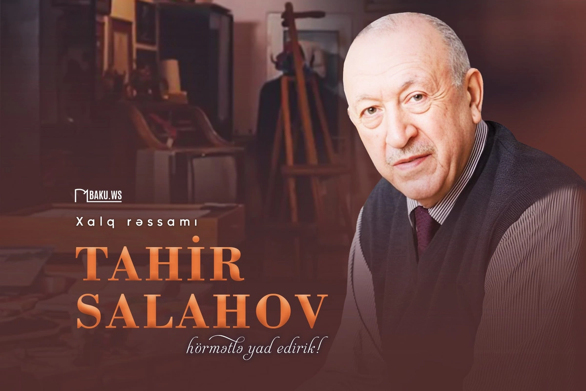Bu gün Xalq rəssamı Tahir Salahovun vəfatından 4 il ötür