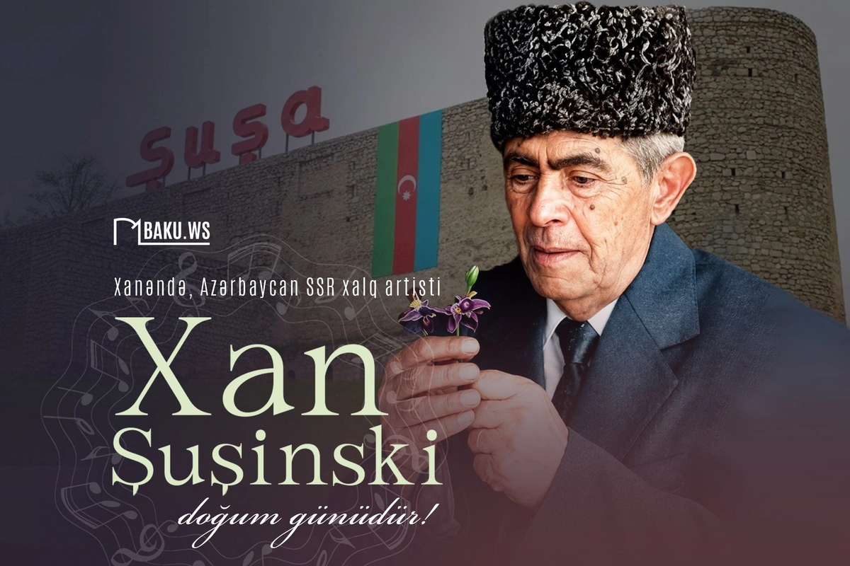 Bu gün Xan Şuşinskinin anadan olmasından 125 il ötür Bu gün Xan Şuşinskinin anadan olmasından 125 il ötür