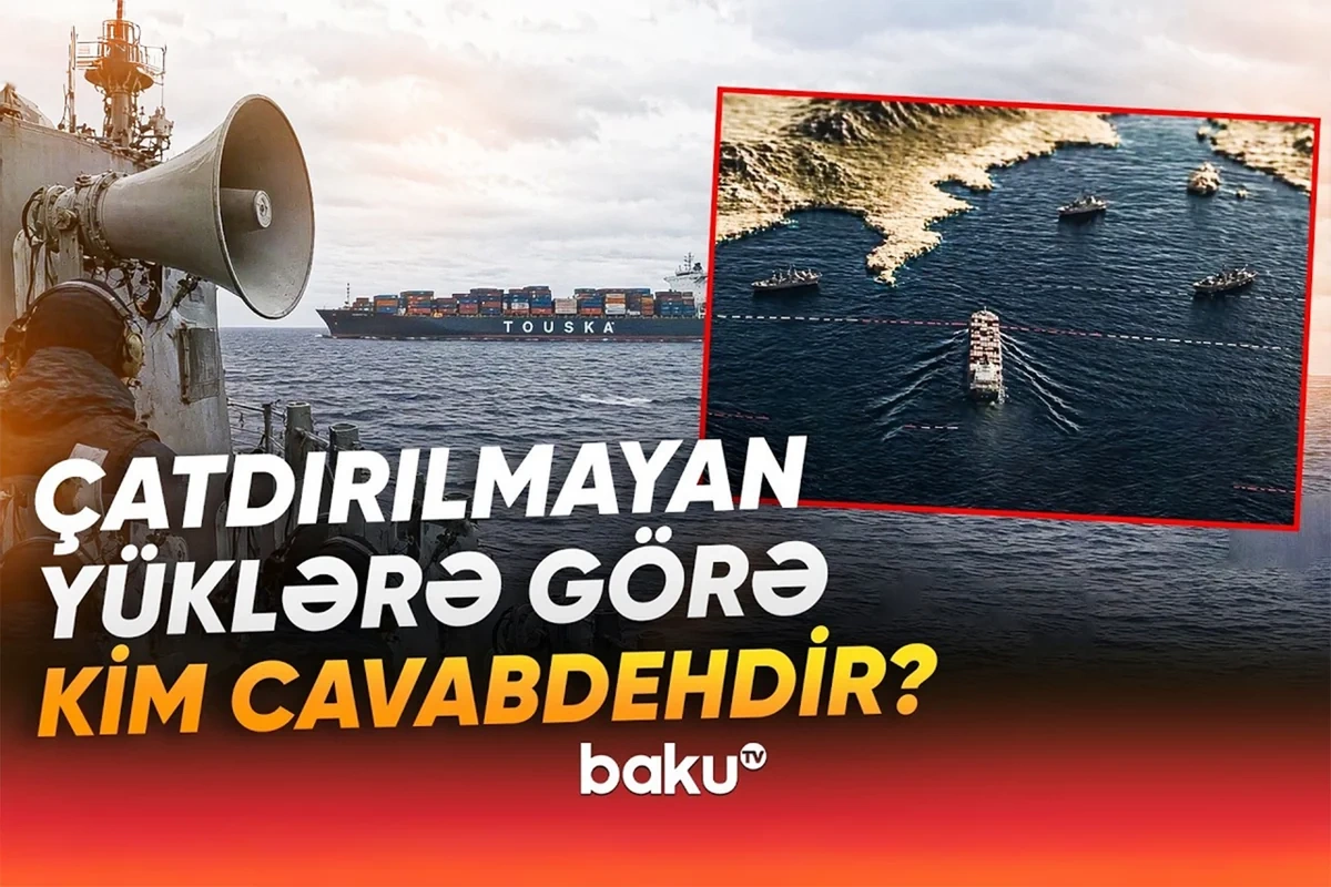 Hörmüz boğazı ətrafındakı gərginlik Azərbaycana yüklərin gətirilməsinə necə təsir göstərib?