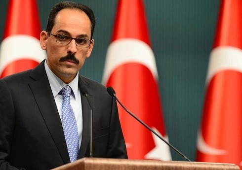 Kalın: “Rusiyanın elan etdiyi atəşkəs 36 saatdan çox davam etməlidir”