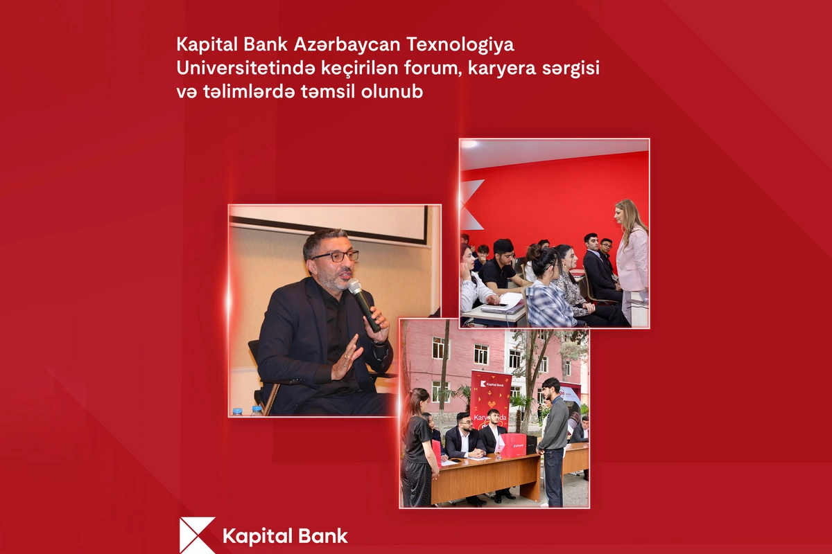 Kapital Bank ATU-da keçirilən forum, karyera sərgisi və təlimlərdə təmsil olunub