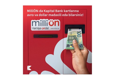 “MilliÖn”də “Kapital Bank” kartlarına avro və dollarla mədaxil mümkündür