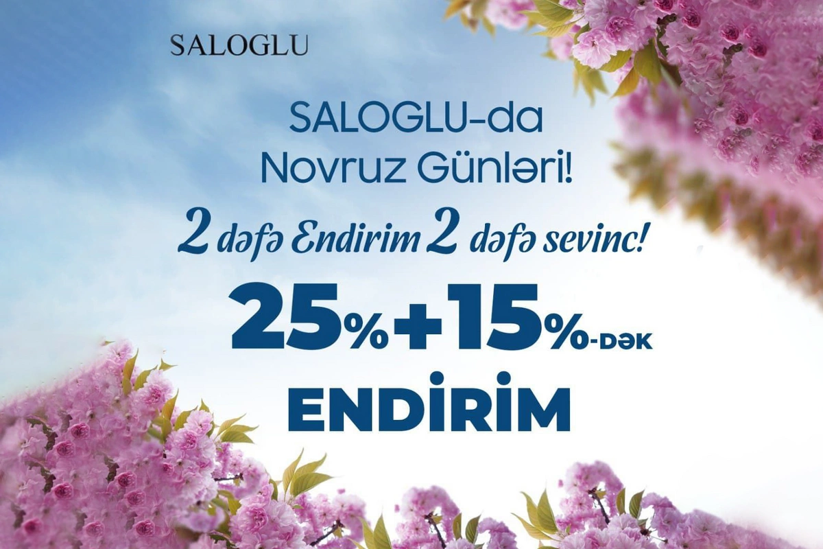 Novruz Bayramına özəl iki dəfə endirim, iki dəfə sevinc kampaniyası!