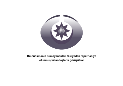 Ombudsmanın nümayəndələri Suriyadan Azərbaycana gətirilmiş vətəndaşların problemlərini öyrənib