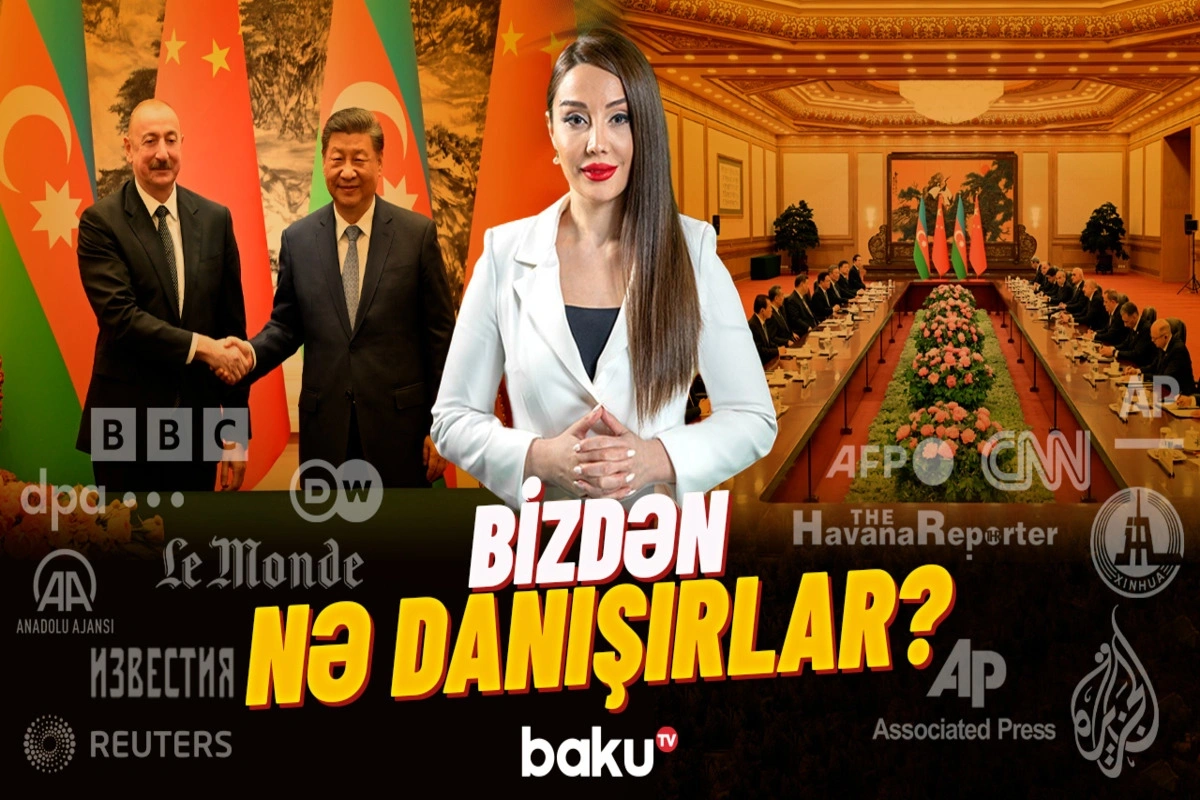 Prezident İlham Əliyevin Çin səfəri dünya mediasının diqqətində - Bizdən nə danışırlar?