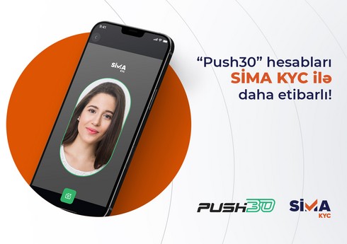 “Push30” hesabları SİMA KYC ilə daha etibarlı! “Push30” hesabları SİMA KYC ilə daha etibarlı!