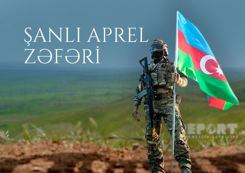 Qarabağın azadlıq yolunun başlanğıcı - Azərbaycan Ordusunun Aprel qələbəsindən 7 il ötür