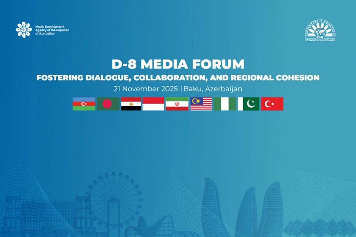 Sabah Bakıda D-8 Media Forumu keçiriləcək