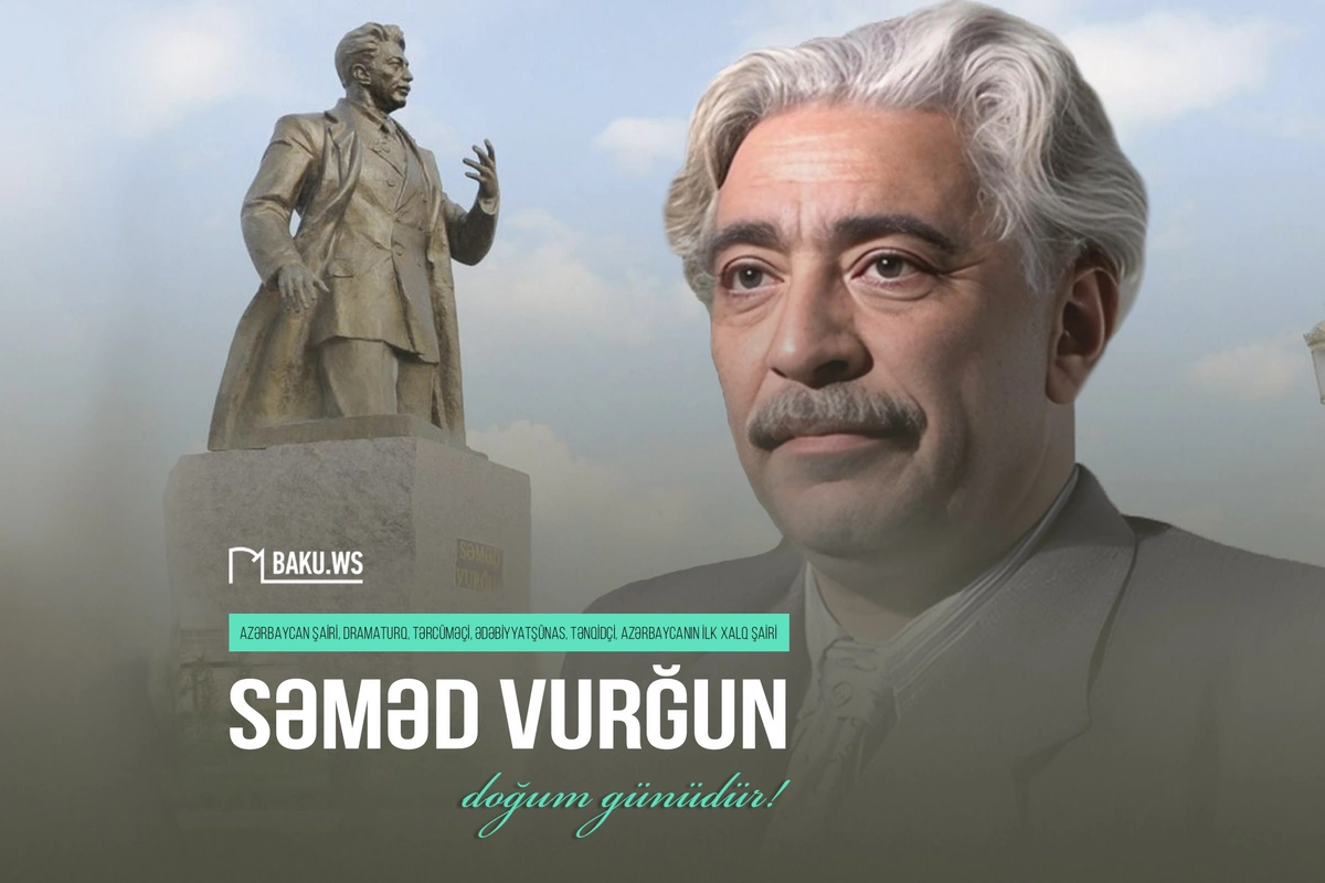 Səməd Vurğunun doğum günüdür
