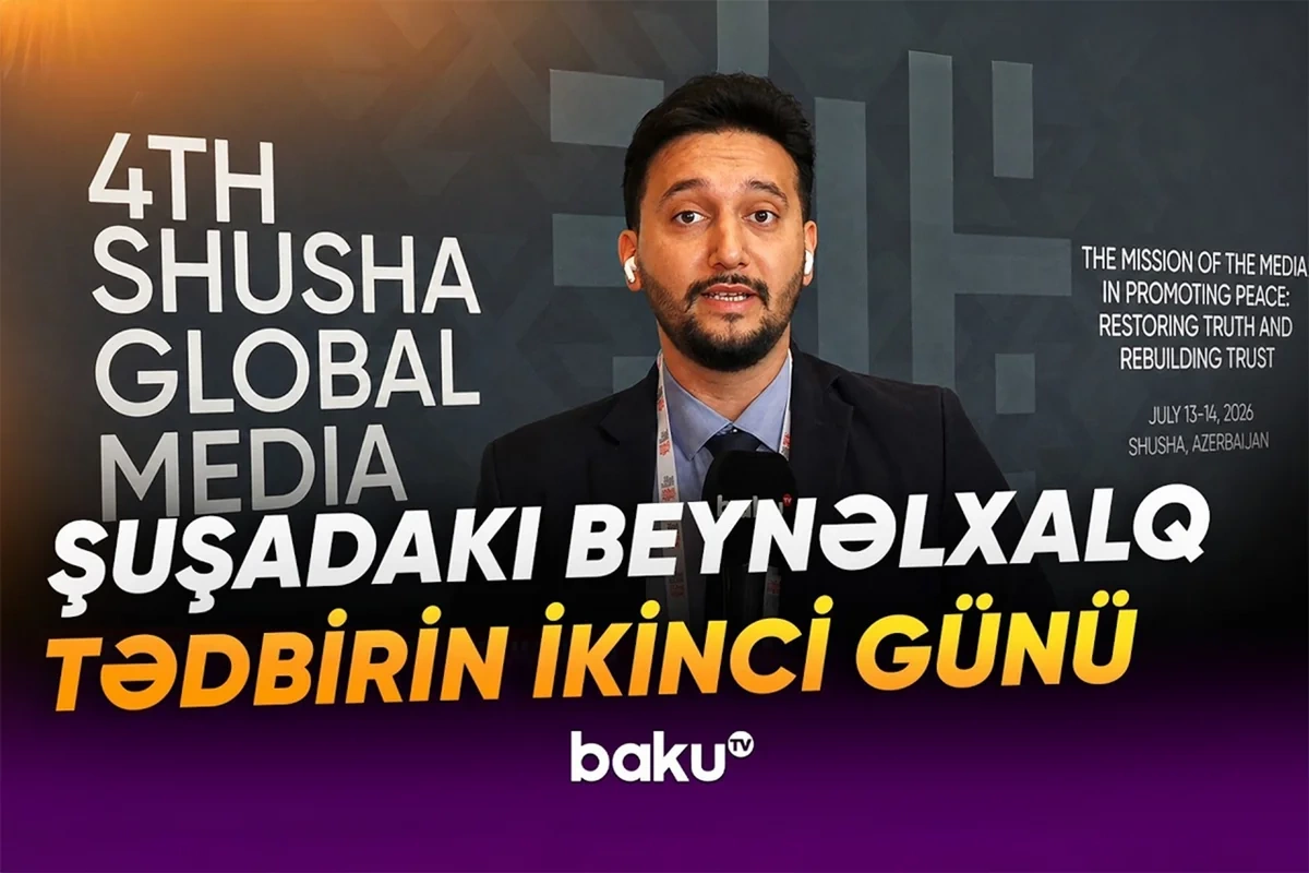 Şuşa Qlobal Media Forumunun 2-ci günü