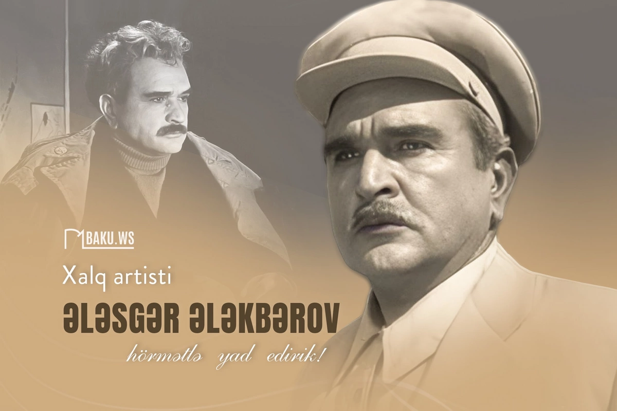 Xalq artisti Ələsgər Ələkbərovun anım günüdür Xalq artisti Ələsgər Ələkbərovun anım günüdür