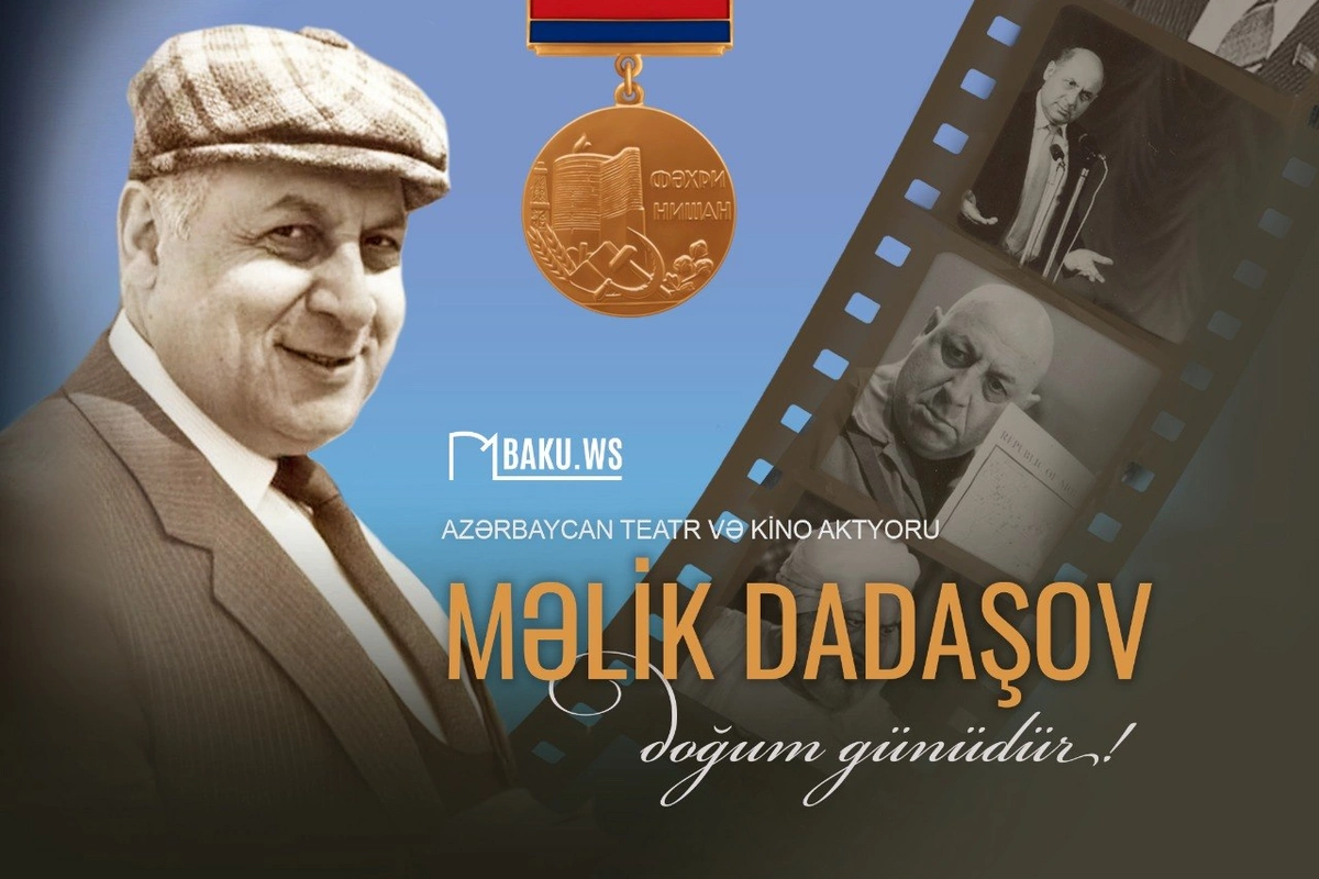 Xalq artisti Məlik Dadaşovun anadan olmasından 102 il ötür