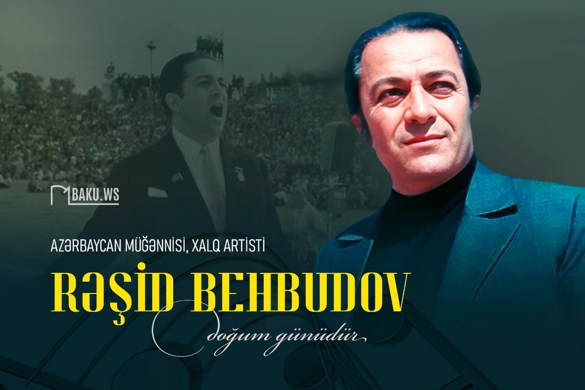 Xalq artisti Rəşid Behbudovun doğum günüdür