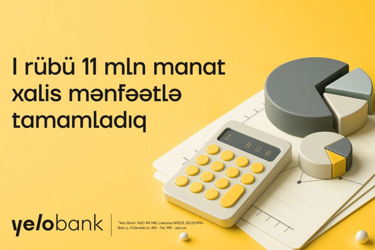 Yelo Bank birinci rübdə pozitiv artım dinamikası nümayiş etdirib